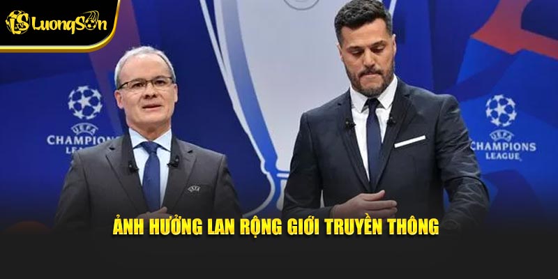 Ảnh hưởng lan rộng giới truyền thông