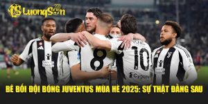 Bê bối đội bóng Juventus mùa hè 2025