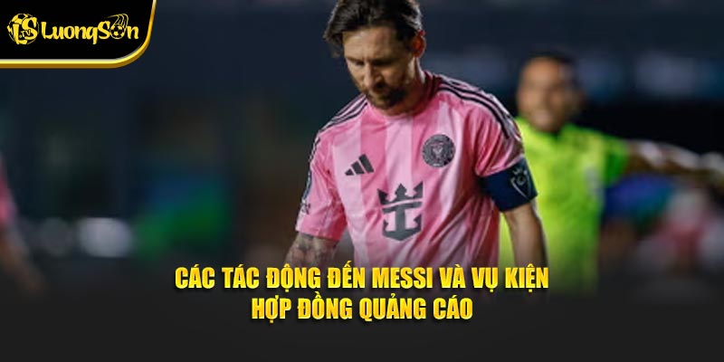 Các tác động đến Messi và vụ kiện hợp đồng quảng cáo