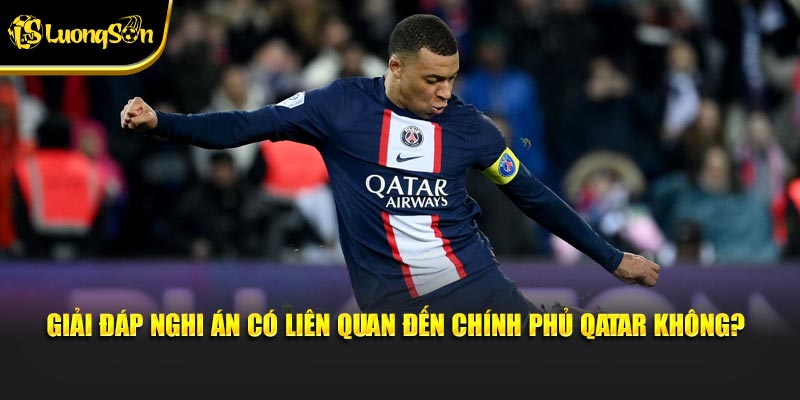 Giải đáp nghi án có liên quan đến chính phủ Qatar không?
