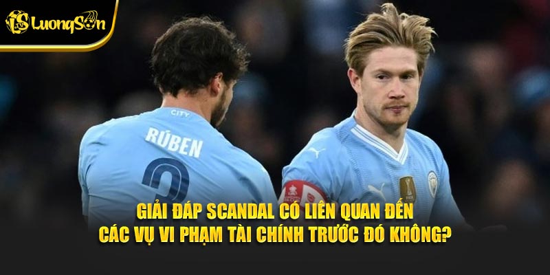 Giải đáp scandal có liên quan đến các vụ vi phạm tài chính trước đó không?