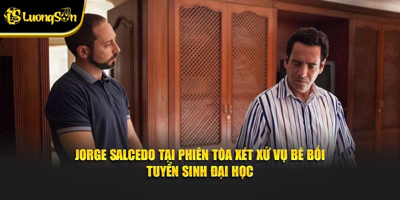 Jorge Salcedo tại phiên tòa xét xử vụ bê bối tuyển sinh đại học