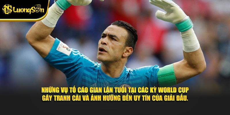 Những vụ tố cáo gian lận tuổi tại các kỳ World Cup gây tranh cãi và ảnh hưởng đến uy tín của giải đấu.