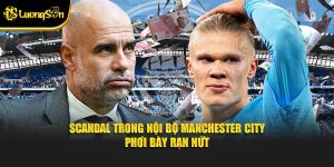 Scandal trong nội bộ Manchester City