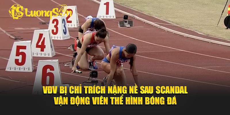VĐV bị chỉ trích nặng nề sau scandal vận động viên thể hình bóng đá